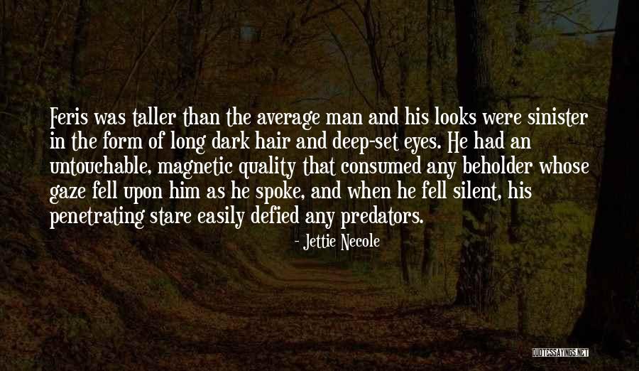 Deep Set Eyes Quotes By Jettie Necole Deep Set Eyes Quotes By Jettie Necole