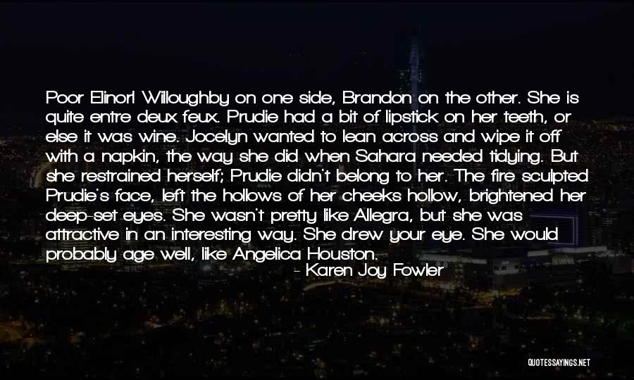 Deep Set Eyes Quotes By Karen Joy Fowler Deep Set Eyes Quotes By Karen Joy Fowler