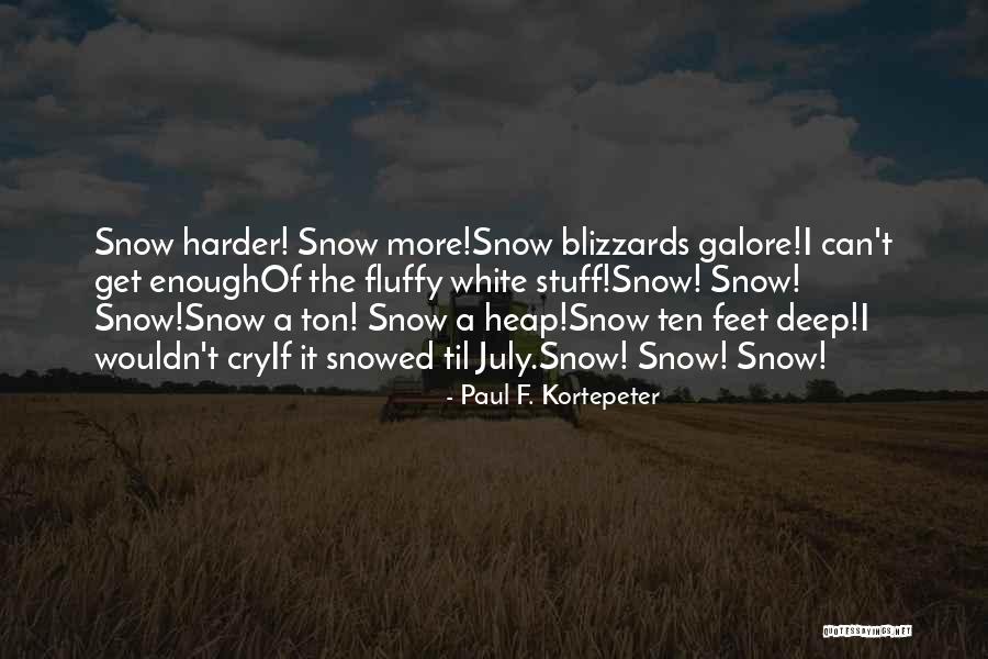 Deep Snow Quotes By Paul F. Kortepeter Deep Snow Quotes By Paul F. Kortepeter