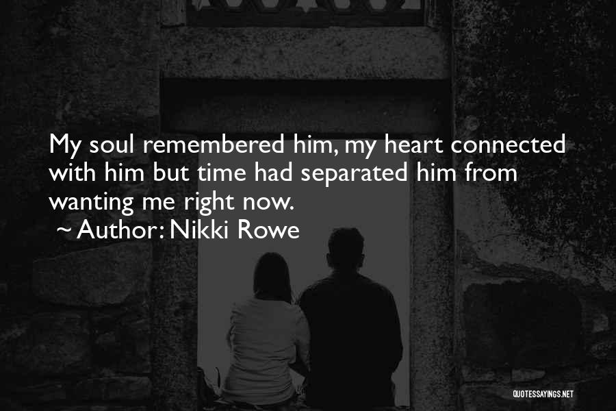 Deep Soul Connection Quotes By Nikki Rowe