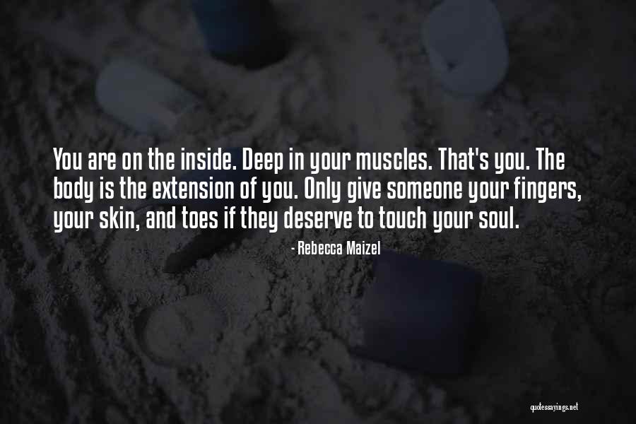Deep Soul Touch Quotes By Rebecca Maizel Deep Soul Touch Quotes By Rebecca Maizel