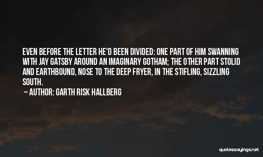 Deep South Quotes By Garth Risk Hallberg