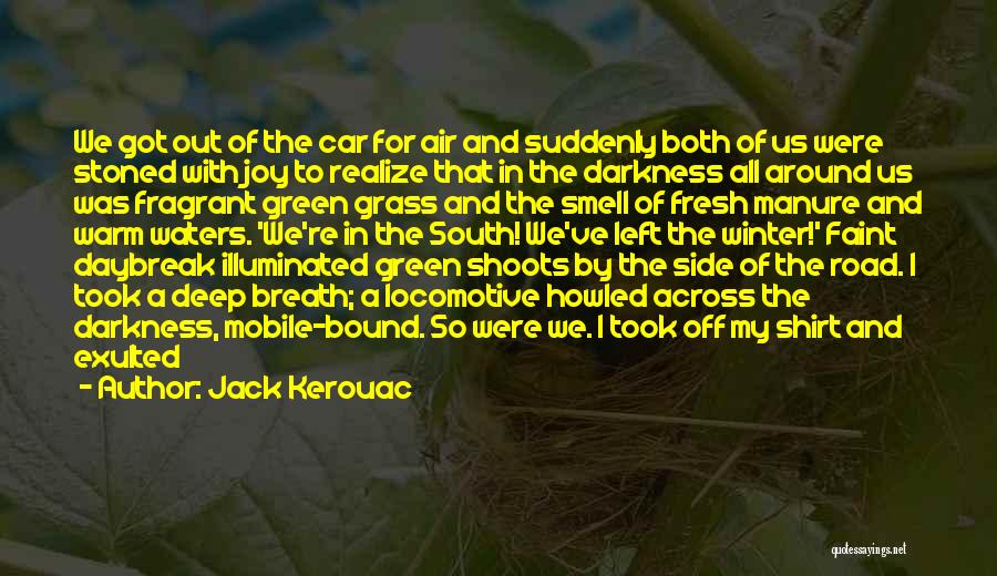 Deep South Quotes By Jack Kerouac