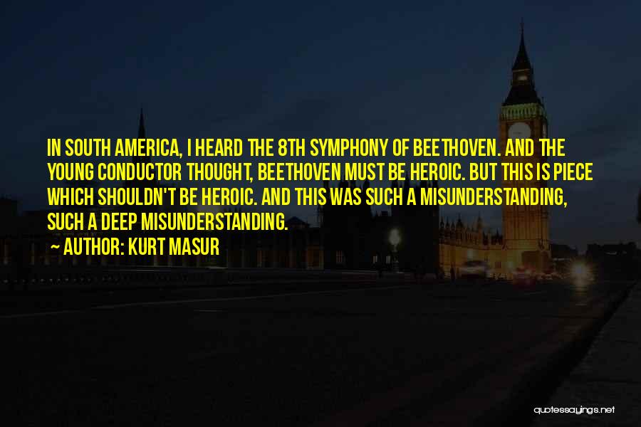 Deep South Quotes By Kurt Masur