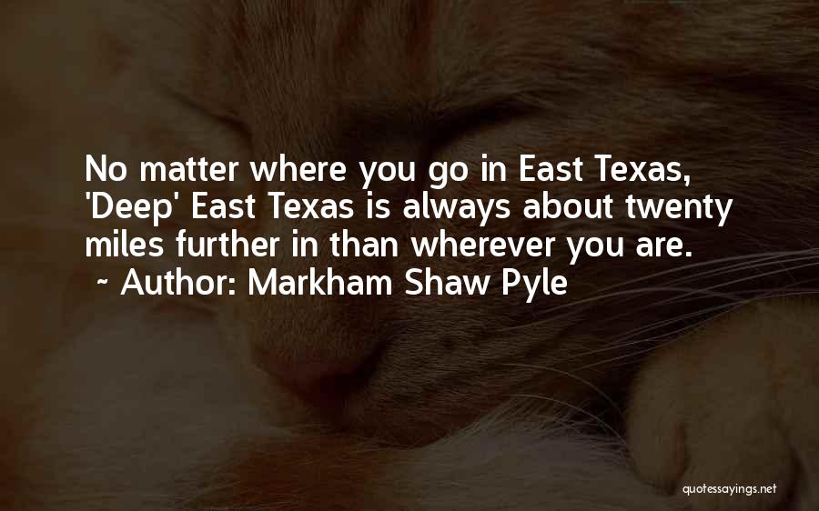 Deep South Quotes By Markham Shaw Pyle