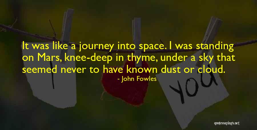 Deep Space Quotes By John Fowles