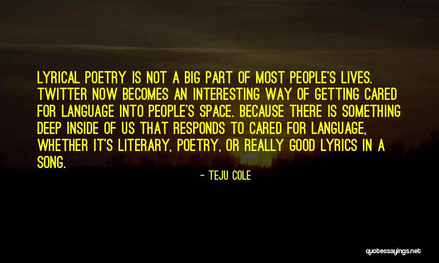 Deep Space Quotes By Teju Cole