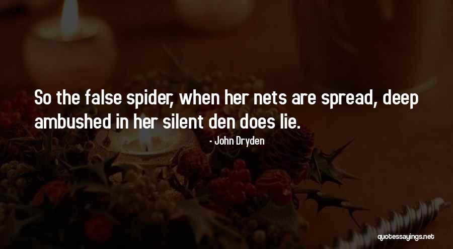 Deep Spiders Quotes By John Dryden