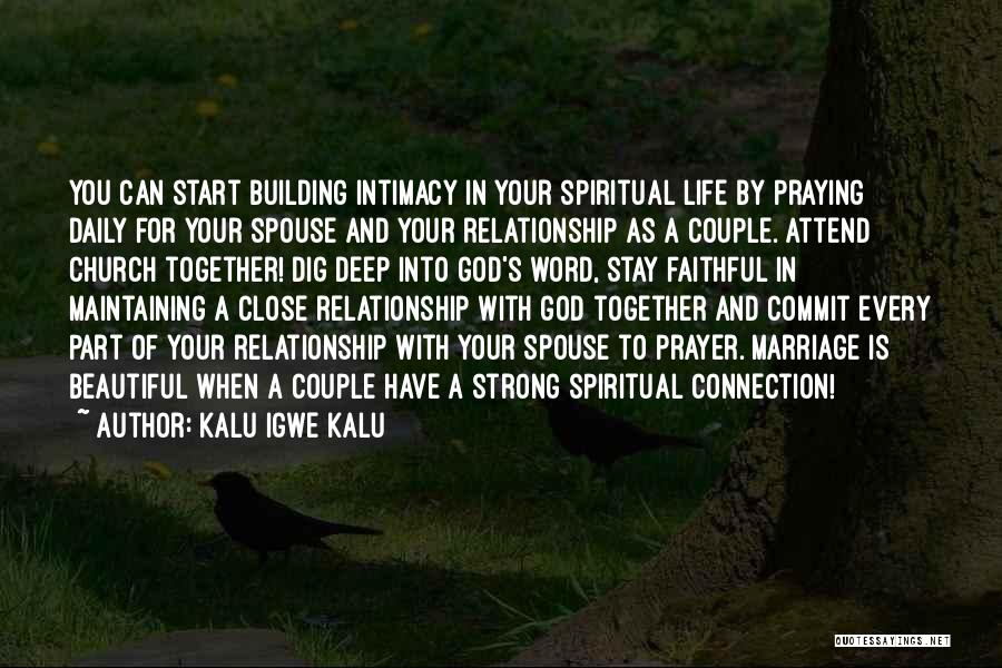 Deep Spiritual Connection Quotes By Kalu Igwe Kalu