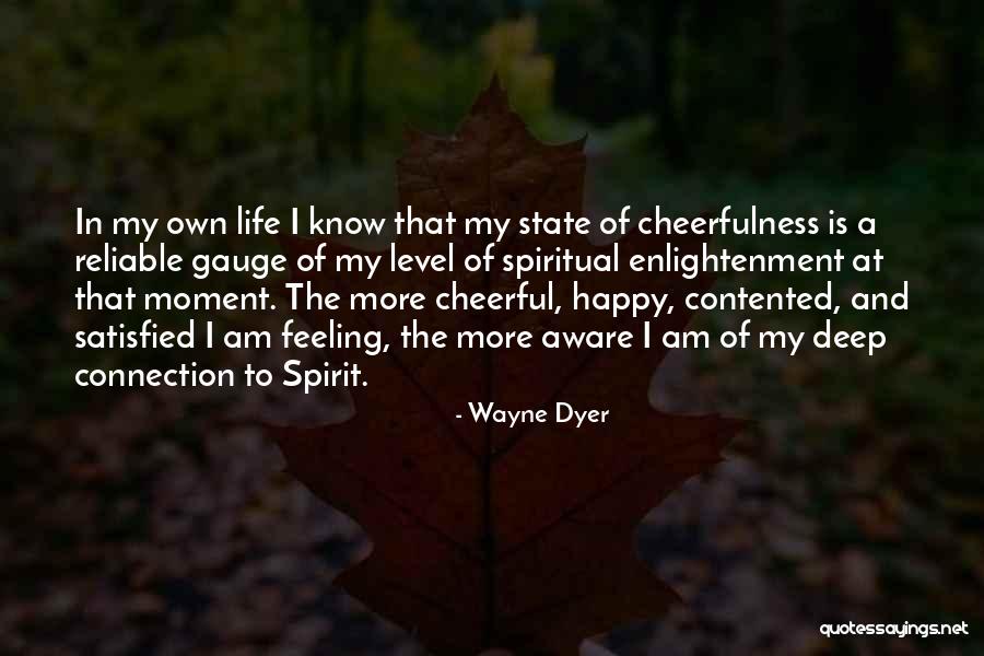 Deep Spiritual Connection Quotes By Wayne Dyer