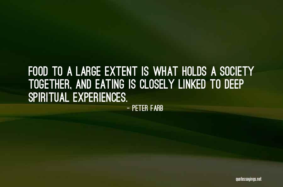 Deep Spiritual Quotes By Peter Farb Deep Spiritual Quotes By Peter Farb