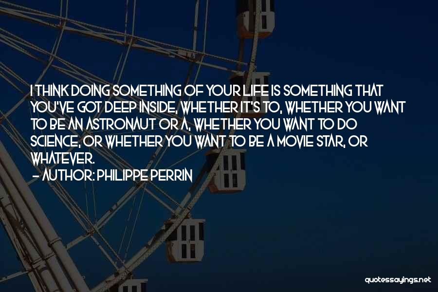 Deep Star Quotes By Philippe Perrin
