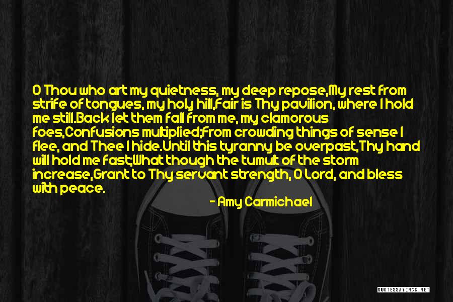 Deep Strength Quotes By Amy Carmichael Deep Strength Quotes By Amy Carmichael
