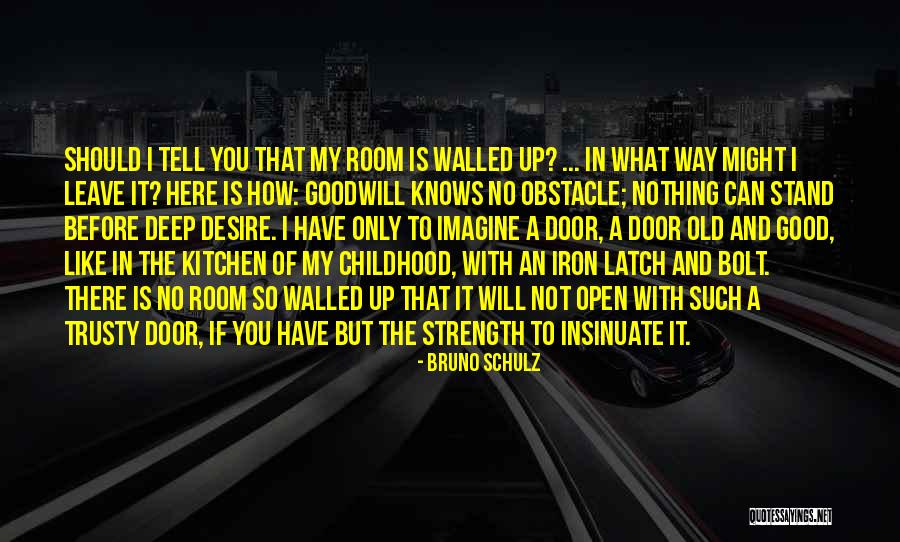 Deep Strength Quotes By Bruno Schulz Deep Strength Quotes By Bruno Schulz
