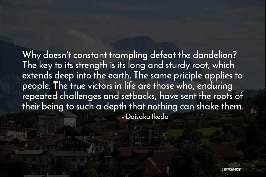 Deep Strength Quotes By Daisaku Ikeda Deep Strength Quotes By Daisaku Ikeda