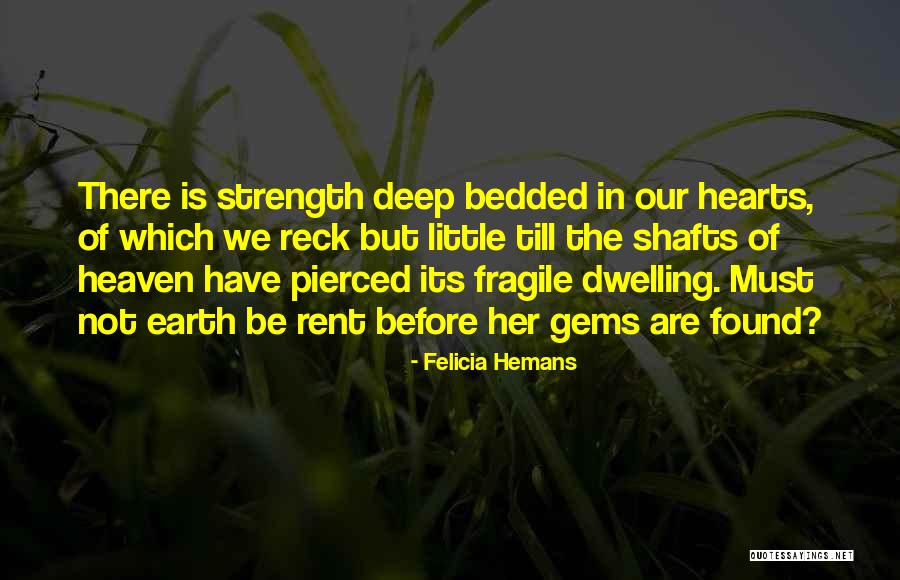 Deep Strength Quotes By Felicia Hemans Deep Strength Quotes By Felicia Hemans