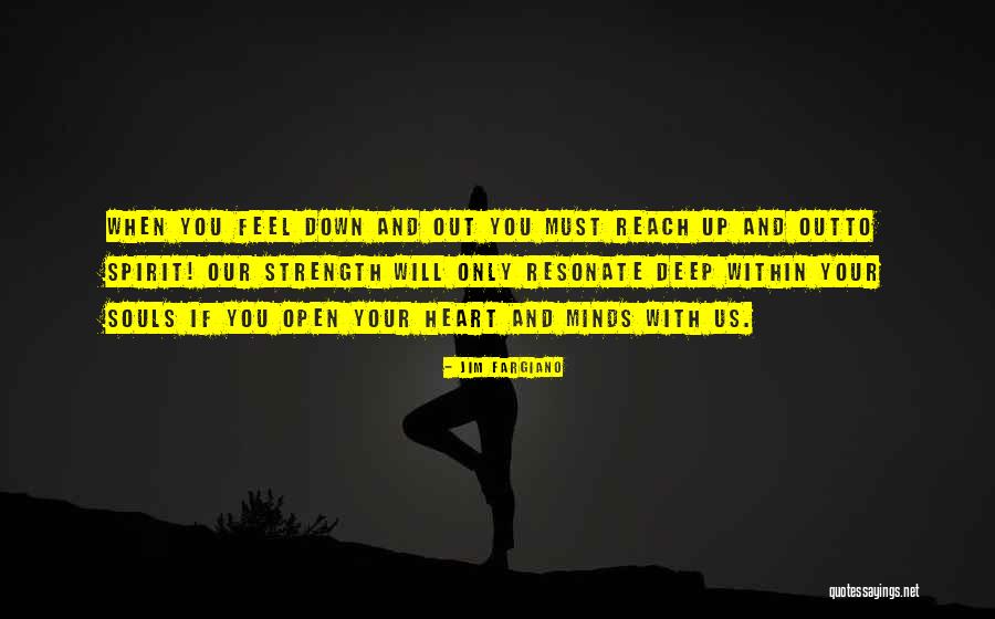 Deep Strength Quotes By Jim Fargiano Deep Strength Quotes By Jim Fargiano