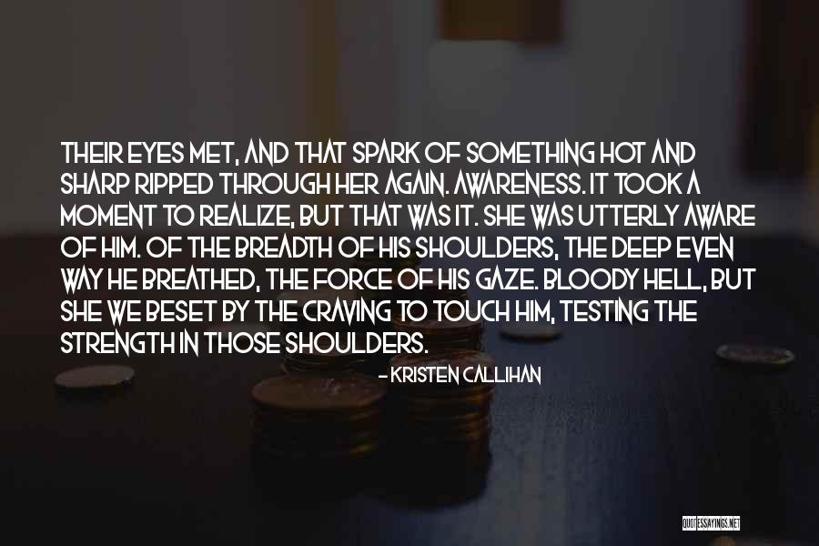 Deep Strength Quotes By Kristen Callihan Deep Strength Quotes By Kristen Callihan