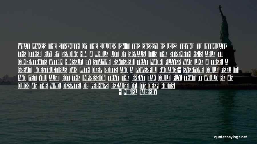 Deep Strength Quotes By Muriel Barbery Deep Strength Quotes By Muriel Barbery