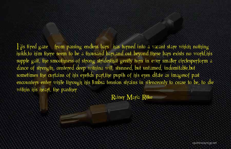 Deep Strength Quotes By Rainer Maria Rilke Deep Strength Quotes By Rainer Maria Rilke