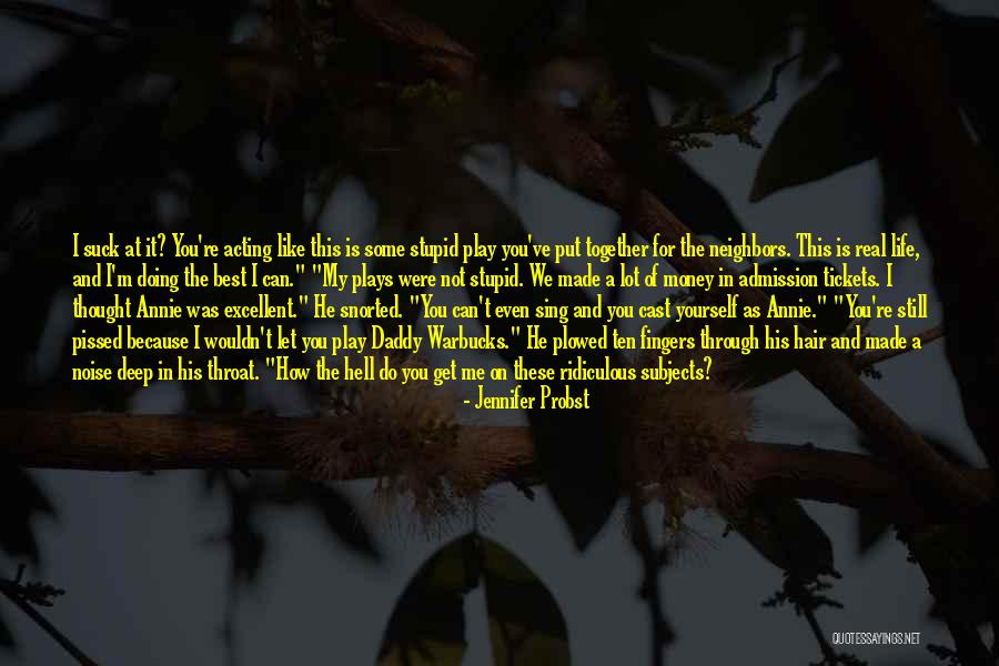 Deep Stupid Quotes By Jennifer Probst Deep Stupid Quotes By Jennifer Probst