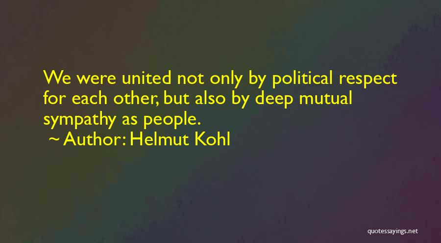 Deep Sympathy Quotes By Helmut Kohl