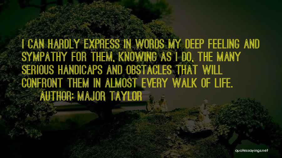 Deep Sympathy Quotes By Major Taylor