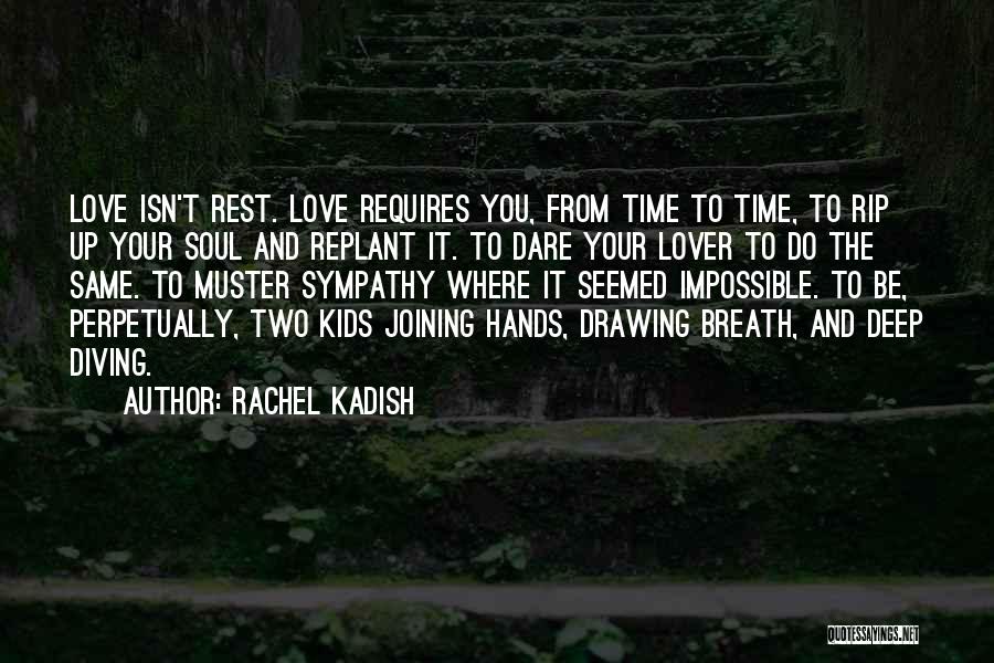 Deep Sympathy Quotes By Rachel Kadish