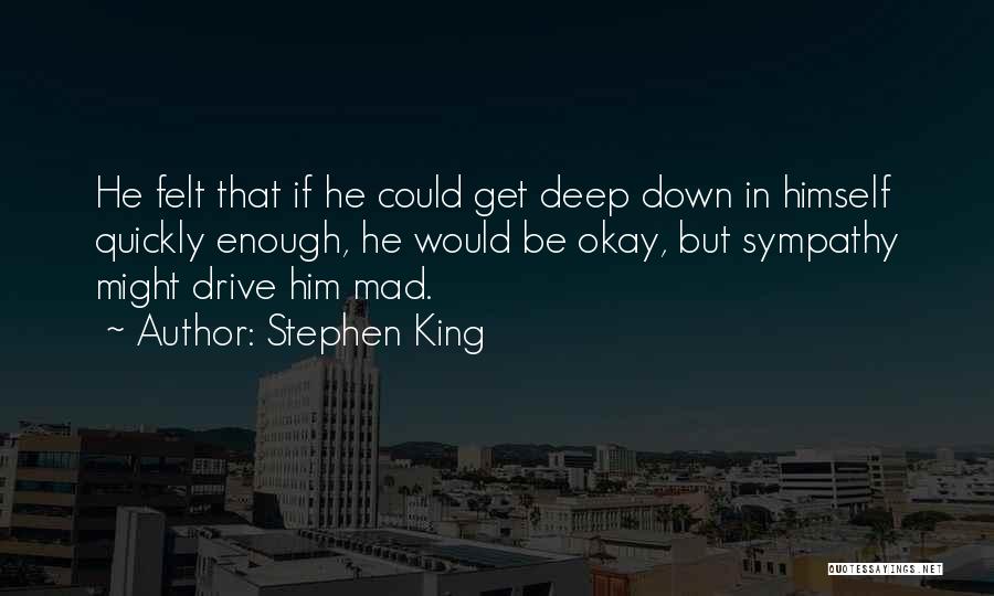 Deep Sympathy Quotes By Stephen King