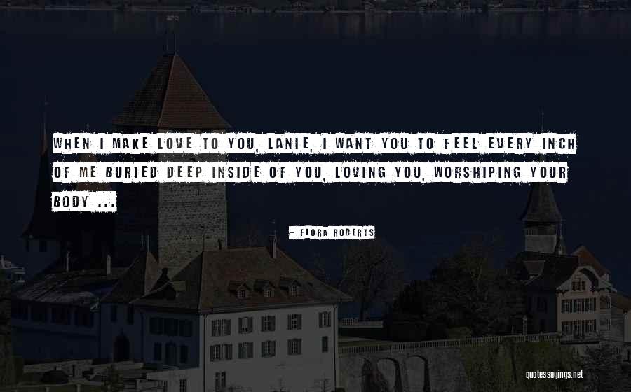 Deep The Way You Make Me Feel Quotes By Flora Roberts Deep The Way You Make Me Feel Quotes By Flora Roberts