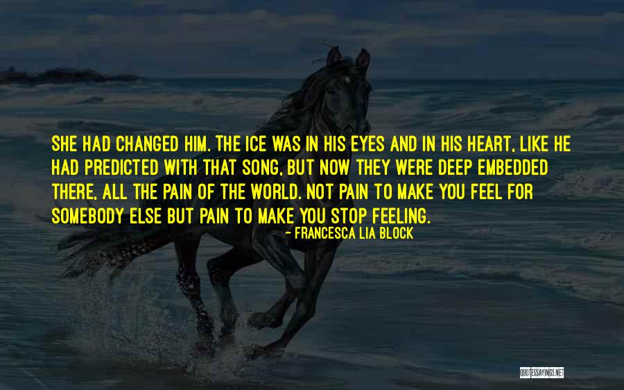 Deep The Way You Make Me Feel Quotes By Francesca Lia Block Deep The Way You Make Me Feel Quotes By Francesca Lia Block
