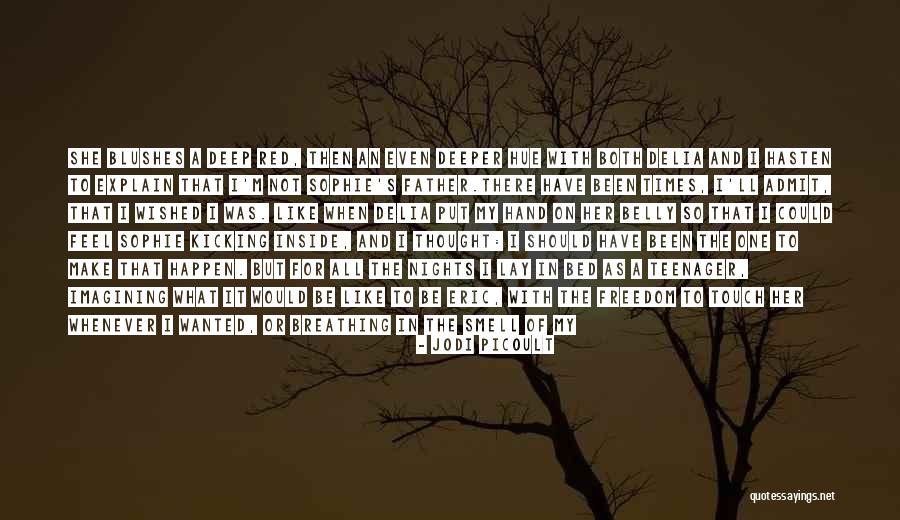 Deep The Way You Make Me Feel Quotes By Jodi Picoult Deep The Way You Make Me Feel Quotes By Jodi Picoult