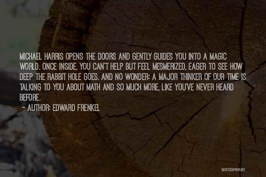 Deep Thinker Quotes By Edward Frenkel