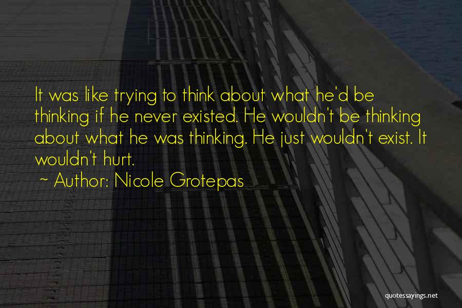 Deep Thought Provoking Quotes By Nicole Grotepas