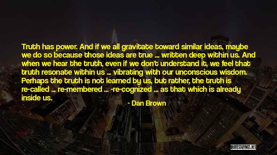 Deep Truth Quotes By Dan Brown