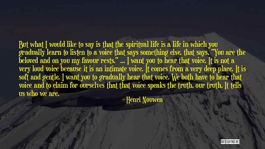 Deep Truth Quotes By Henri Nouwen