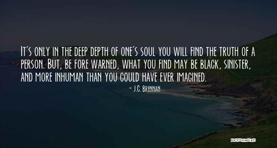 Deep Truth Quotes By J.C. Brennan