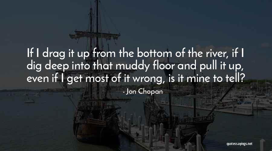 Deep Truth Quotes By Jon Chopan