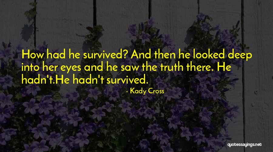 Deep Truth Quotes By Kady Cross