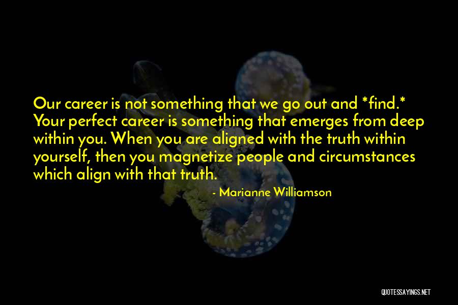 Deep Truth Quotes By Marianne Williamson