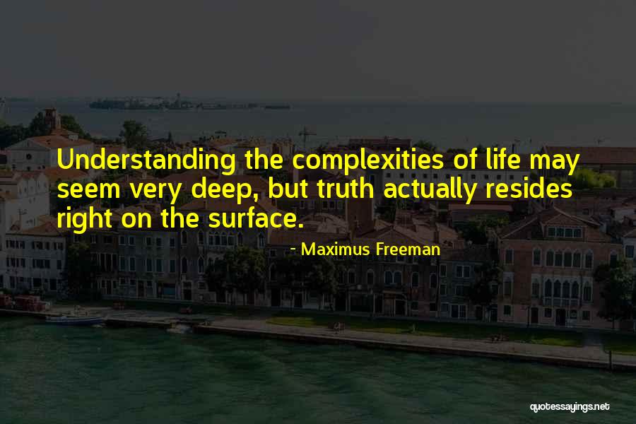 Deep Truth Quotes By Maximus Freeman