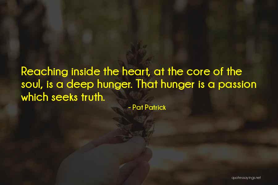 Deep Truth Quotes By Pat Patrick