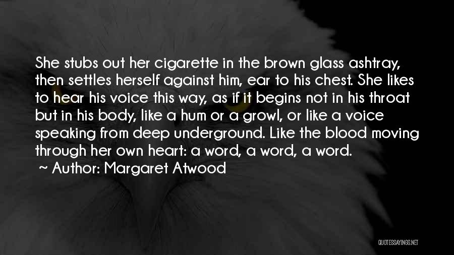 Deep Underground Quotes By Margaret Atwood