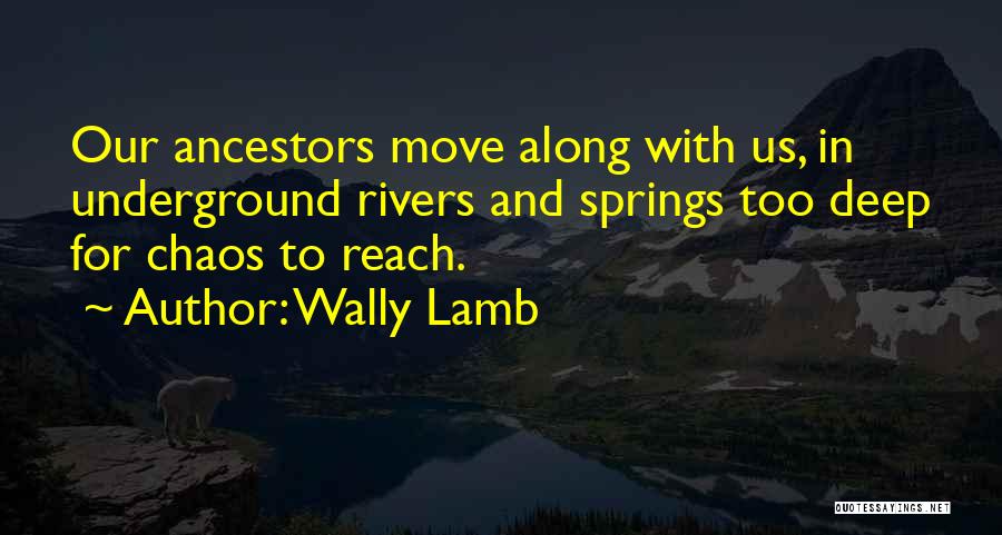 Deep Underground Quotes By Wally Lamb