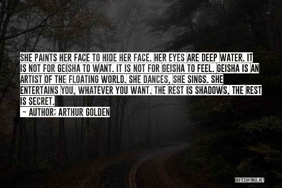 Deep Water Quotes By Arthur Golden