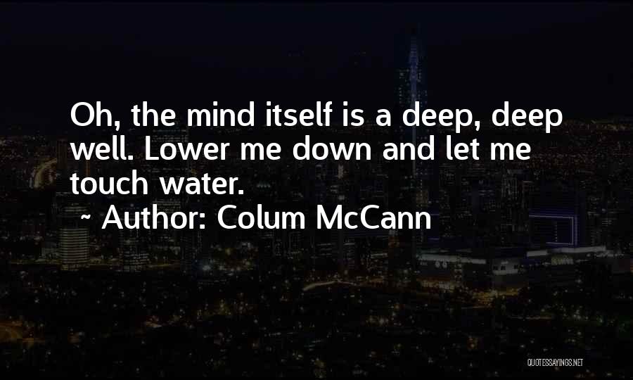 Deep Water Quotes By Colum McCann