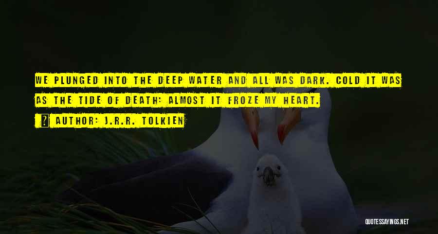 Deep Water Quotes By J.R.R. Tolkien
