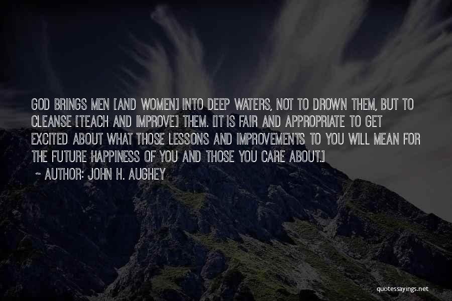 Deep Water Quotes By John H. Aughey