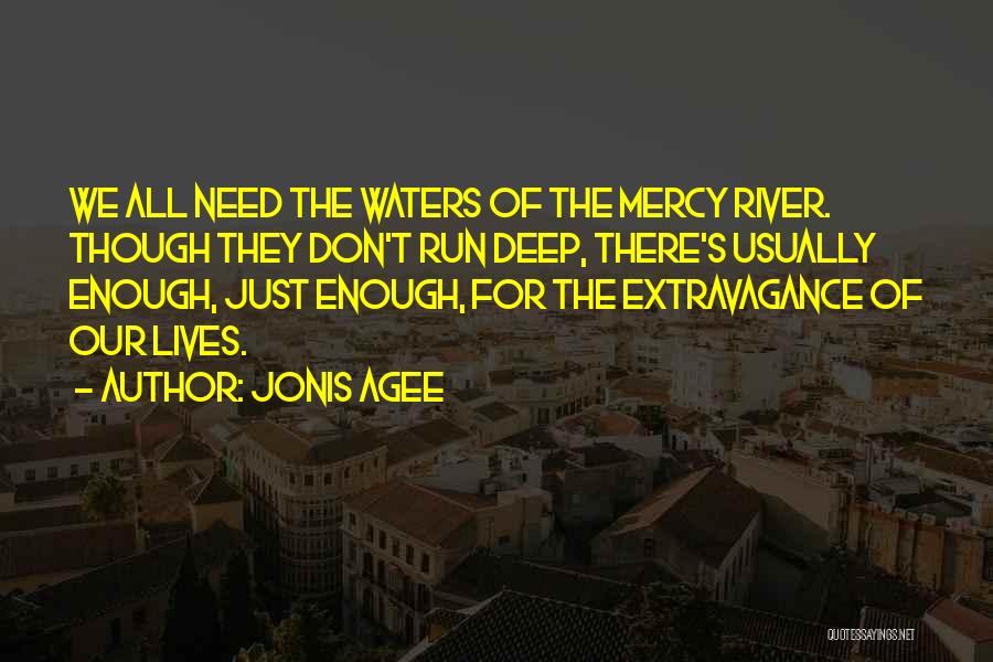 Deep Water Quotes By Jonis Agee