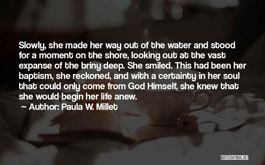 Deep Water Quotes By Paula W. Millet